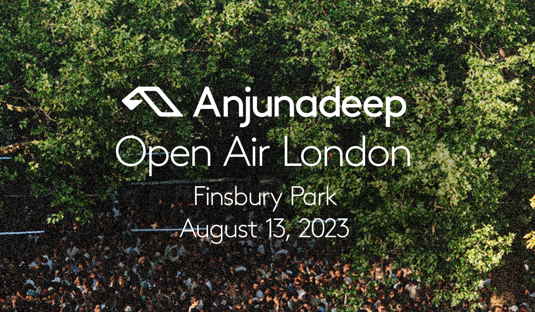 SOLD OUT: Anjunadeep Open Air London at Finsbury Park, London
