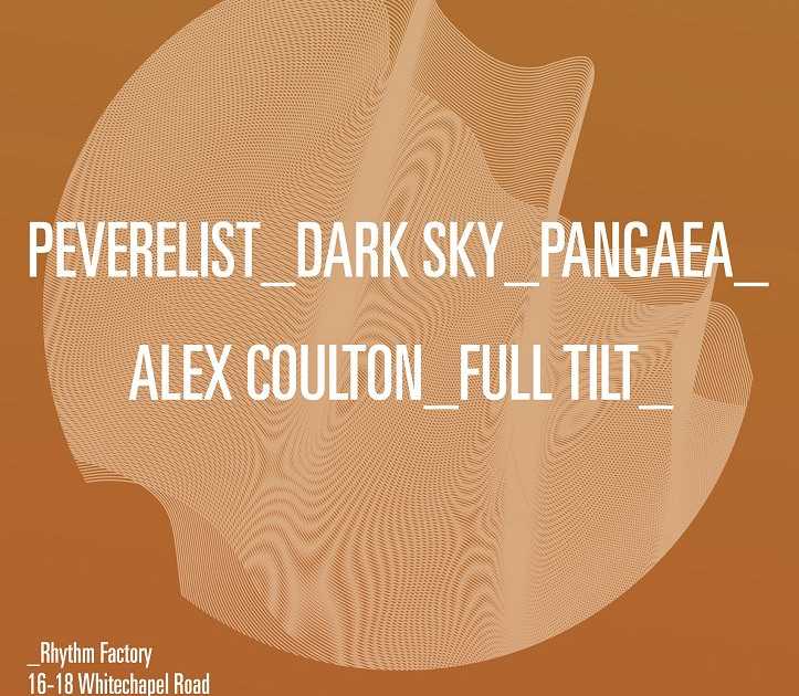 Oscillate Wildly presents Peverelist, Dark Sky, Pangaea, Alex Coulton