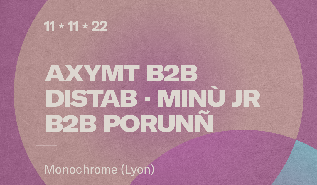 Axymt B2B Distab + Minù Jr B2B Porunñ [Monochrome] at LAUT, Barcelona