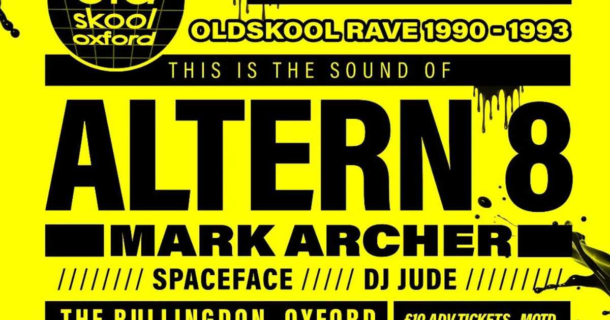 Old Skool Oxford presents Altern 8, Dj set ( Mark Archer) Spaceface ...
