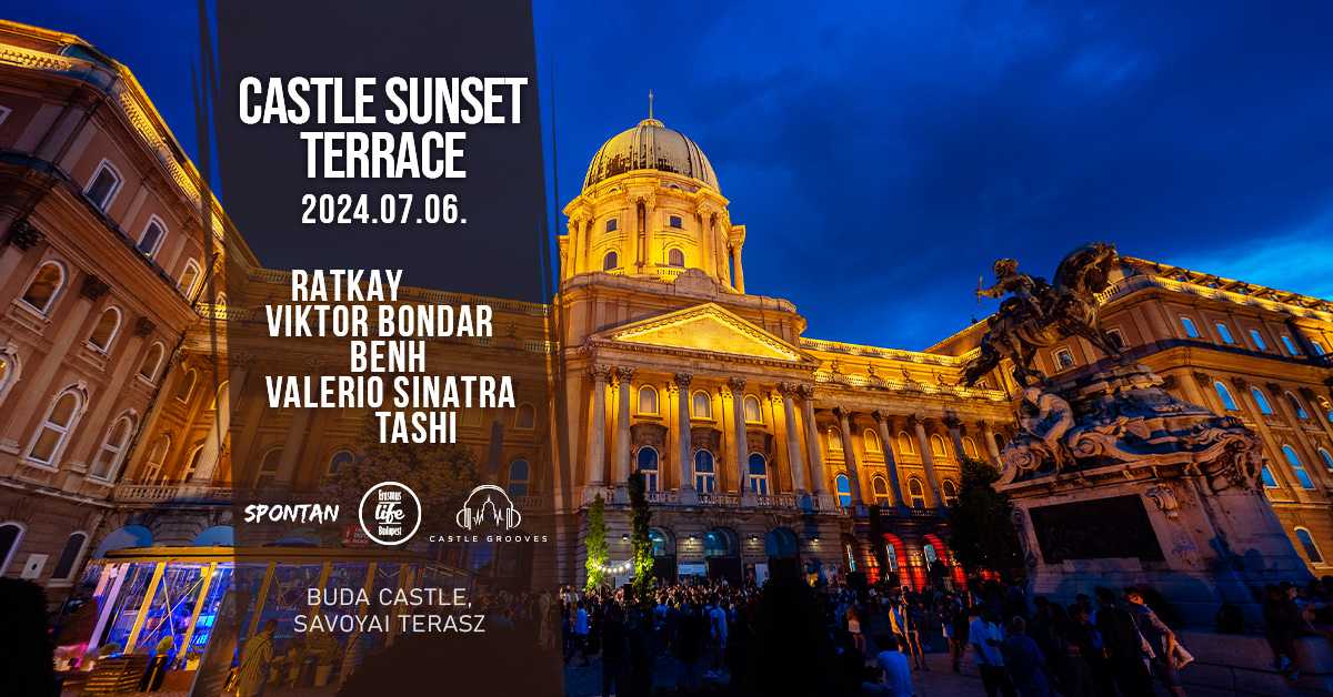 Castle Sunset Terrace House Grooves @Savoyai Terasz 6th July ~ Free ...