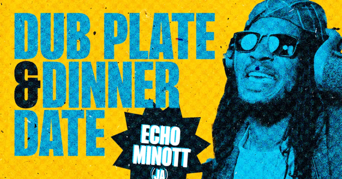 Dub Plate & Dinner Date pres. Echo Minott at TBA - Boss Man HQ ...