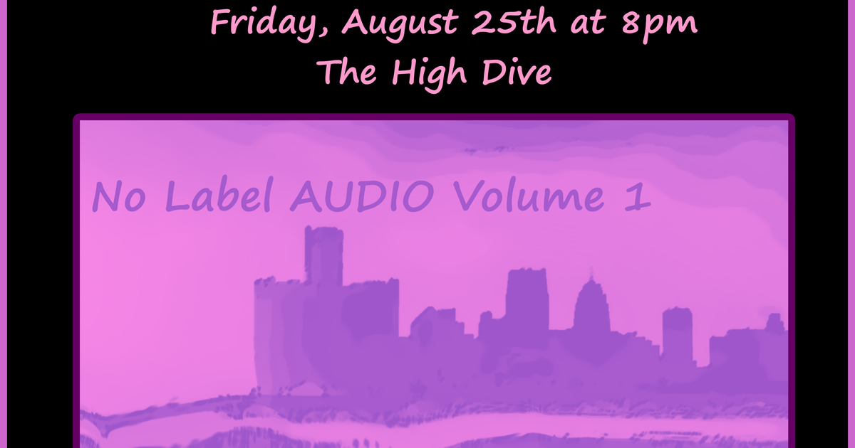 No Label Audio Vol. 1 Release Party at The High Dive, Detroit