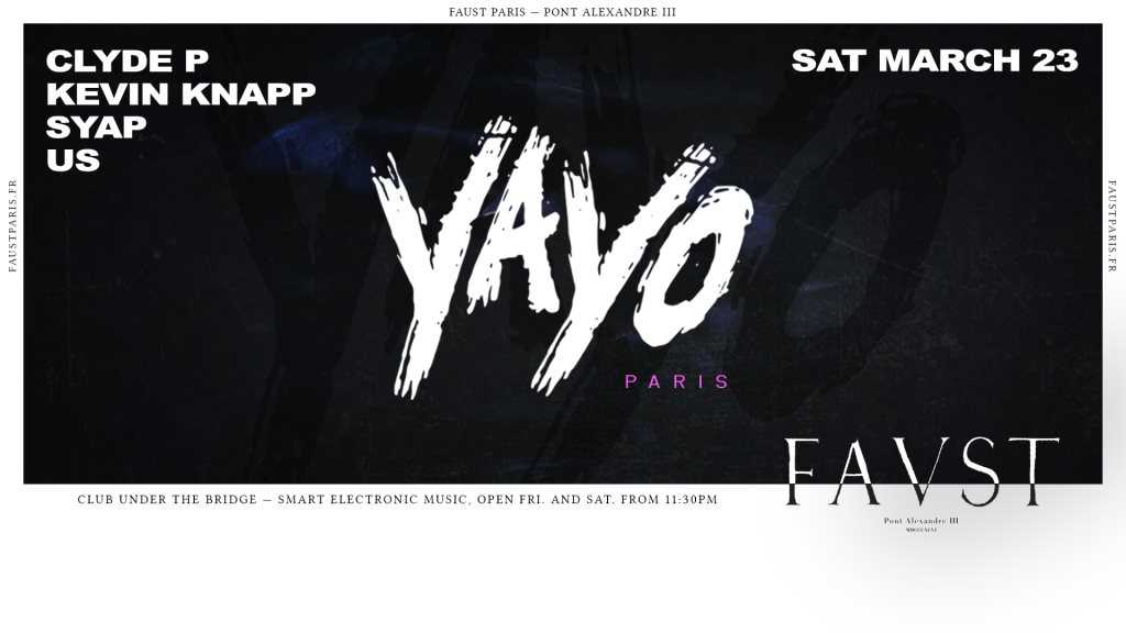 Faust — Yayo: Clyde P, Kevin Knapp, Syap, US at Faust, Paris