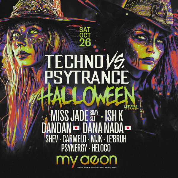 Techno vs Psytrance Halloween Special at My Aeon, Melbourne