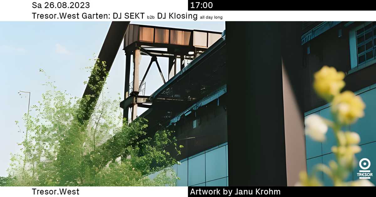Tresor.West Garten with DJ SEKT b2b DJ Klosing at Tresor.West, Dortmund