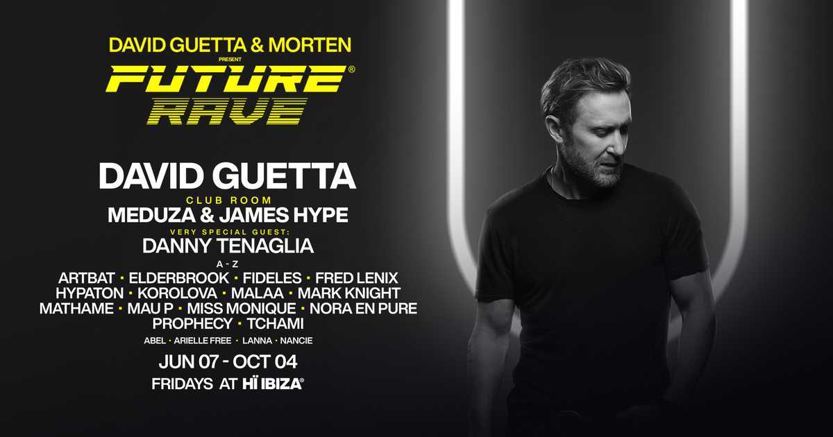 David Guetta & Morten present Future Rave at Hï Ibiza, Ibiza