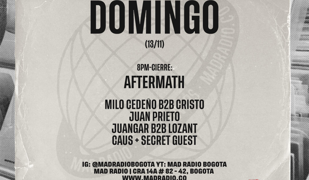 Mad Radio / Aftermath at Mad Radio Bogotá, Bogotá