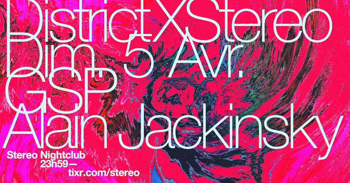 District x Stereo: GSP - Alain Jackinsky at Stereo, Montreal