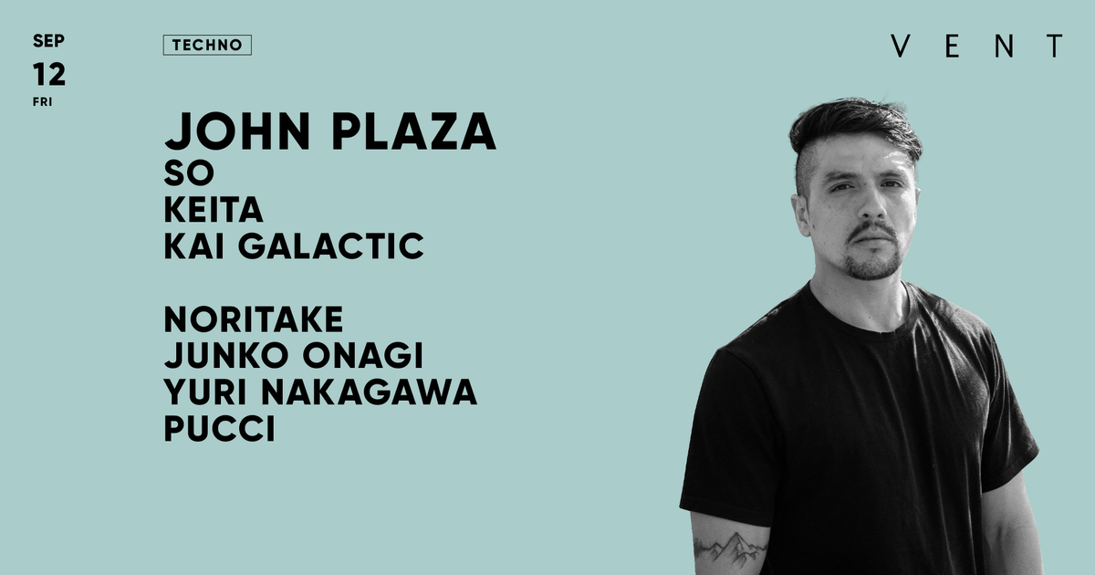 John Plaza at VENT, Tokyo · Tickets