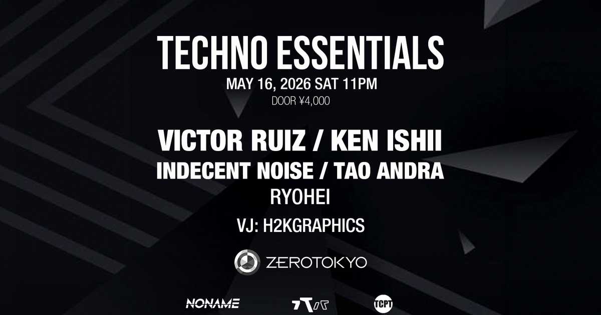 TECHNO ESSENTIALS at Zerotokyo, Tokyo