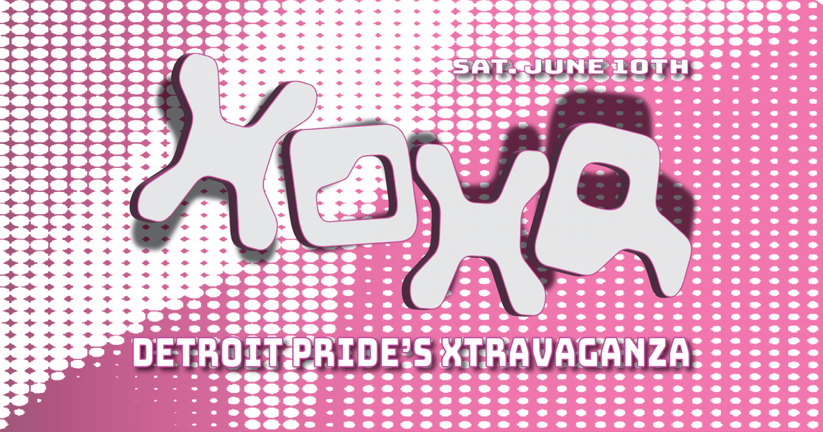 XOXR / DETROIT PRIDE'S XTRAVAGANZA at The High Dive, Detroit