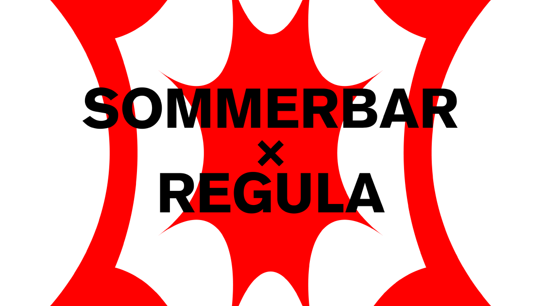 SOMMERBAR × REGULA at Kauz, Zurich SOMMERBAR × REGULA at Kauz, Zurich ⟋ RA