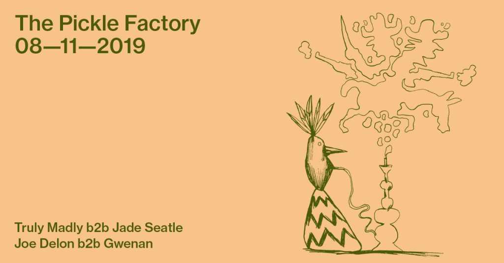The Pickle Factory with Truly Madly b2b Jade Seatle, Joe Delon b2b