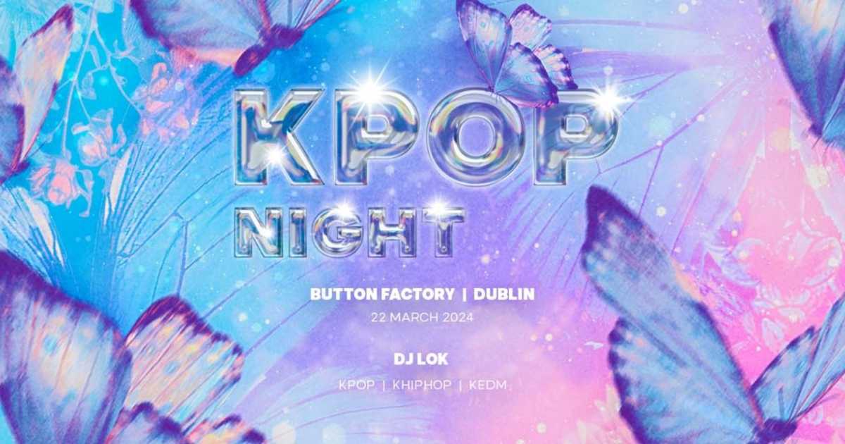 OfficialKevents | KPOP & KHIPHOP Night at Button Factory, Dublin