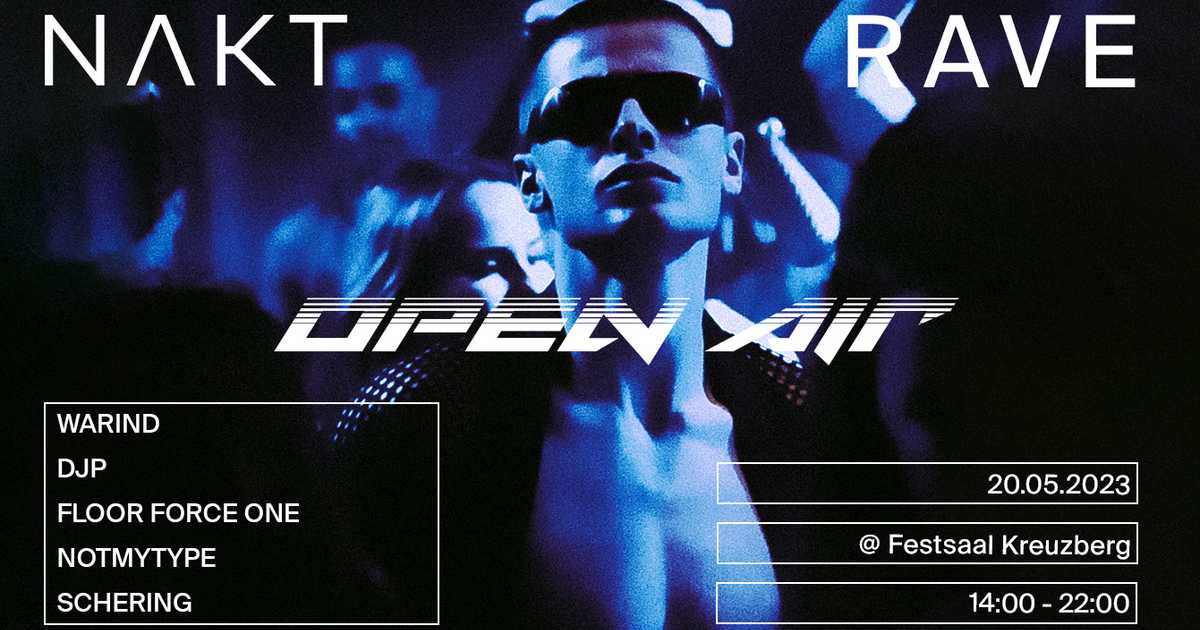 NAKT RAVE Open Air at Festsaal Kreuzberg, Berlin