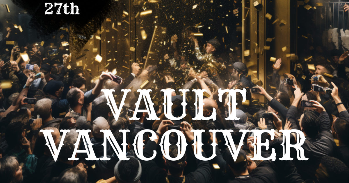PAYDAY at Vault Vancouver, Vancouver