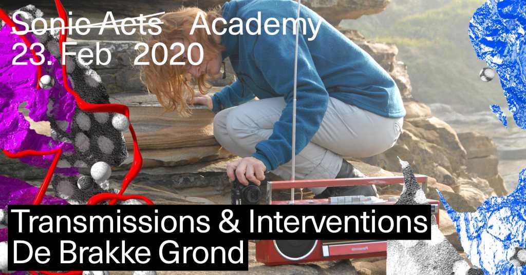Transmissions & Interventions at Sonic Acts Academy 2020 em De Brakke ...