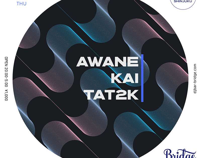 AWANE , KAI & TAT2K at DJ Bar Bridge Shinjuku, Tokyo