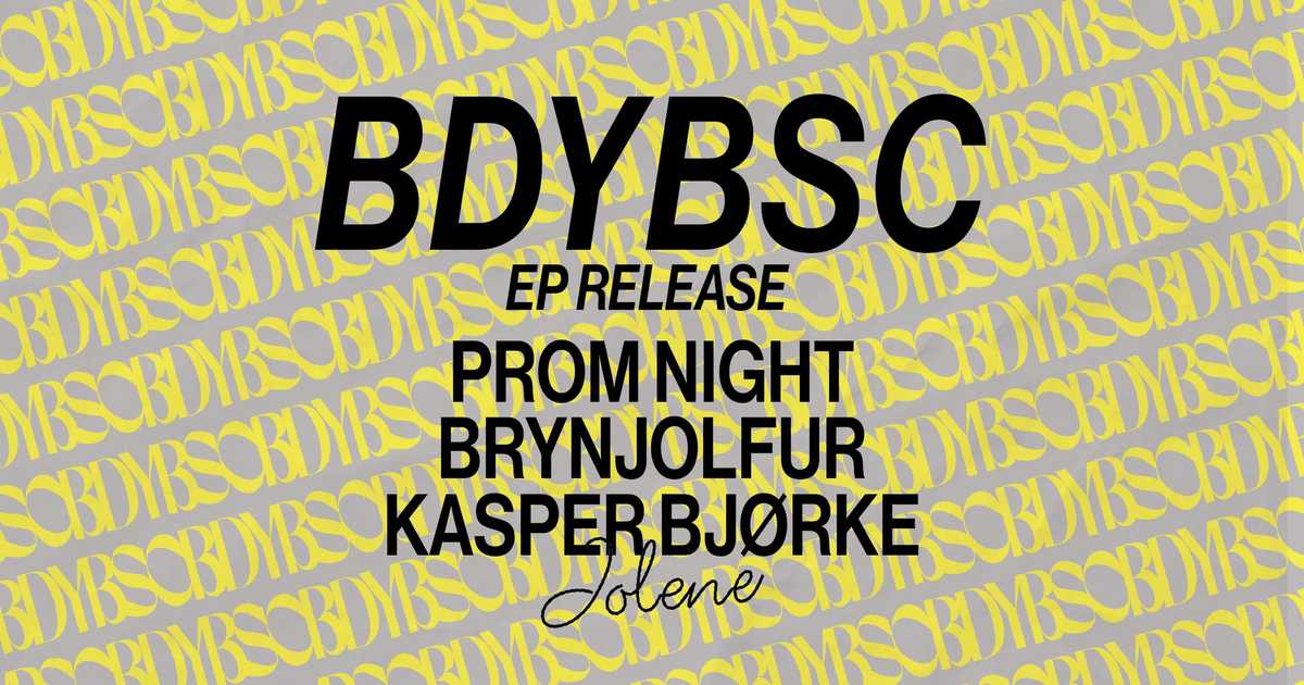 Jolene presents BDYBSC EP Release (Prom Night & Brynjolfur & Kasper Bjørke) at Jolene, Copenhagen