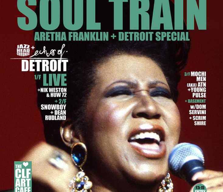 The South London Soul Train Aretha Franklin And Detroit Special W Echoes Of Detroit Live At Clf 