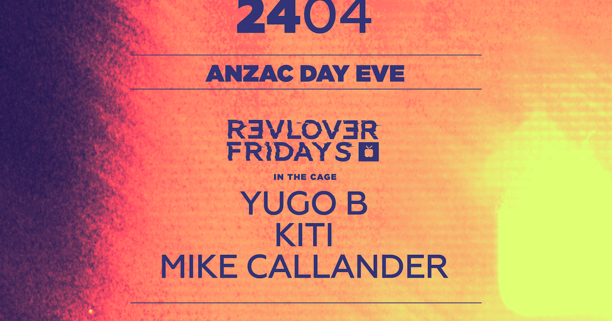 Anzac Day Eve - Revolver Fridays at Revolver Upstairs, Melbourne