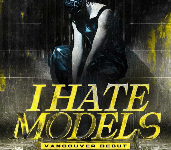 VANTEK X WORK: I Hate Models at TBA, Vancouver