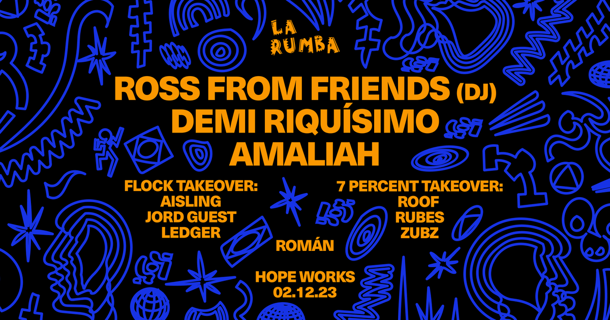 La Rumba: Ross From Friends, Demi Riquísimo, Amaliah, 7 Percent, Flock ...