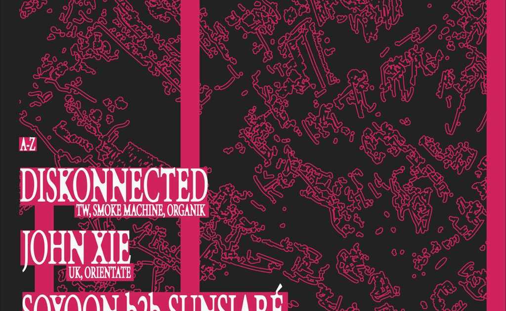 Orientate x 宀 Club: Diskonnected, John Xie, Soyoon b2b Sunsiaré ...