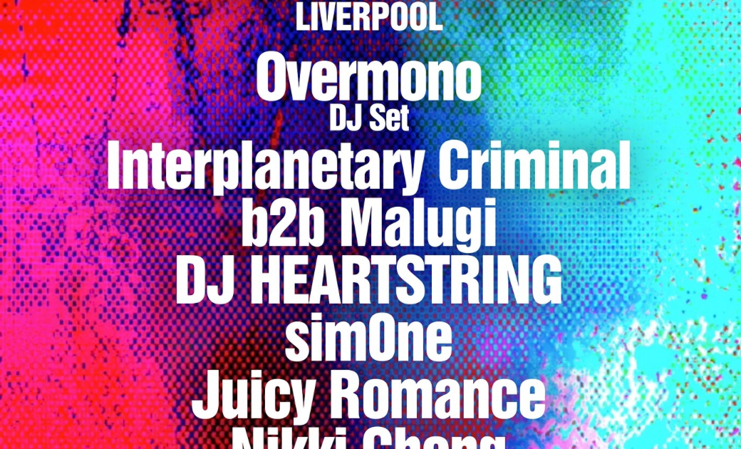 ENRG Liverpool - Overmono (DJ) Interplanetary Criminal DJ Heartstring ...