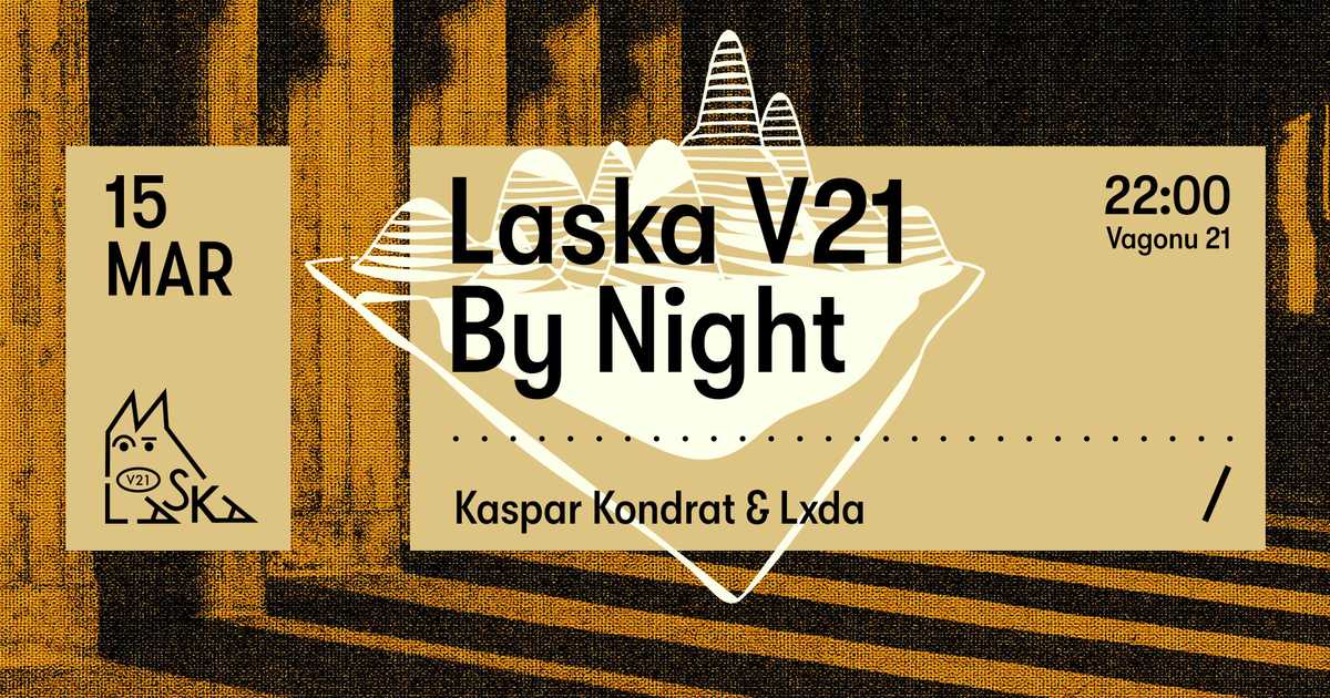 Laska V21 by Night - Kaspar Kondrat & Lxda at Laska V21, Riga
