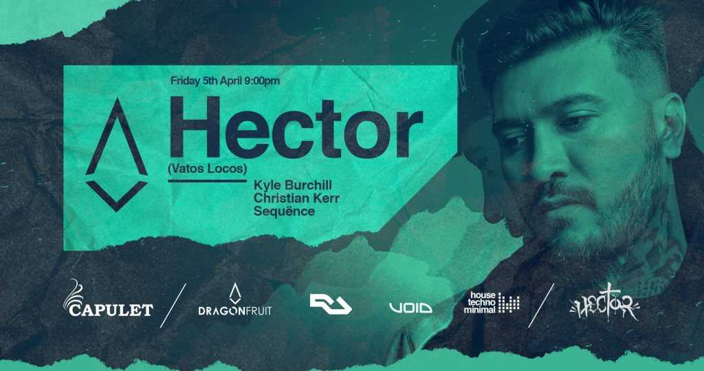 Dragonfruit Pres. Hector (Vatos Locos) // Apr 5 bij Capulet, Brisbane