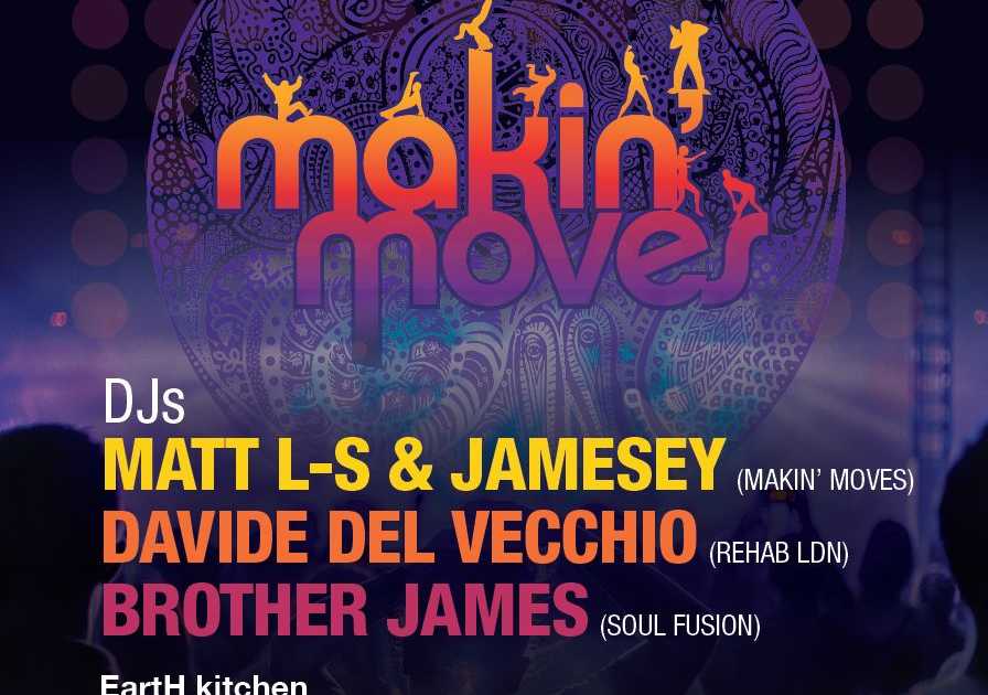 Makin' Moves at EartH, London