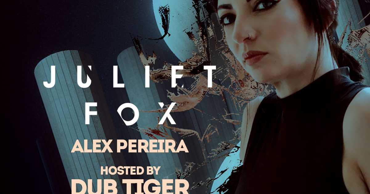 Juliet Fox, Alex Pereira - Hosted by Dub Tiger at Kremlin, Lisbon · Tickets