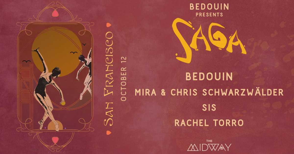 Bedouin presents Saga at The Midway, San Francisco/Oakland