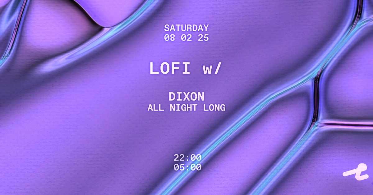 Lofi w/ Dixon [all night long] - sold out at Lofi, Amsterdam