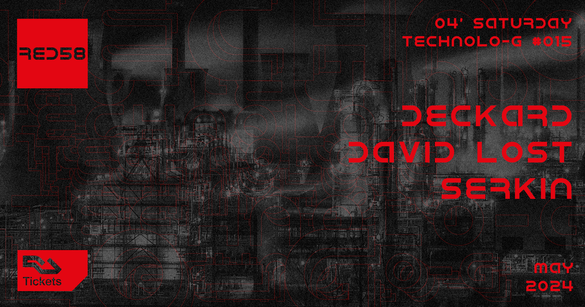 Technolo-G #015 with Deckard, DAVID LOST & Serkin at RED58, Barcelona ...