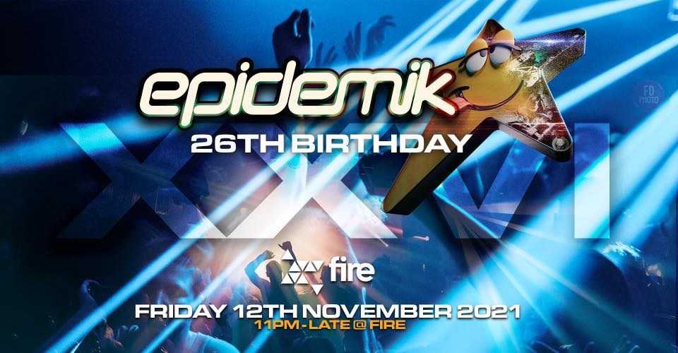 Epidemik 26th Birthday at Fire & Lightbox, London