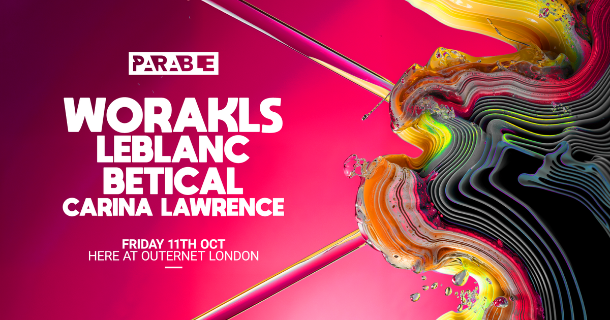 Parable presents: Worakls, Leblanc, Betical at HERE, London
