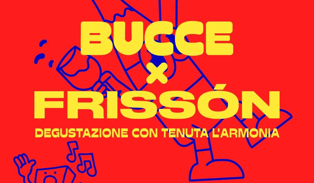Bucce x Frissón at Frissón, Rome