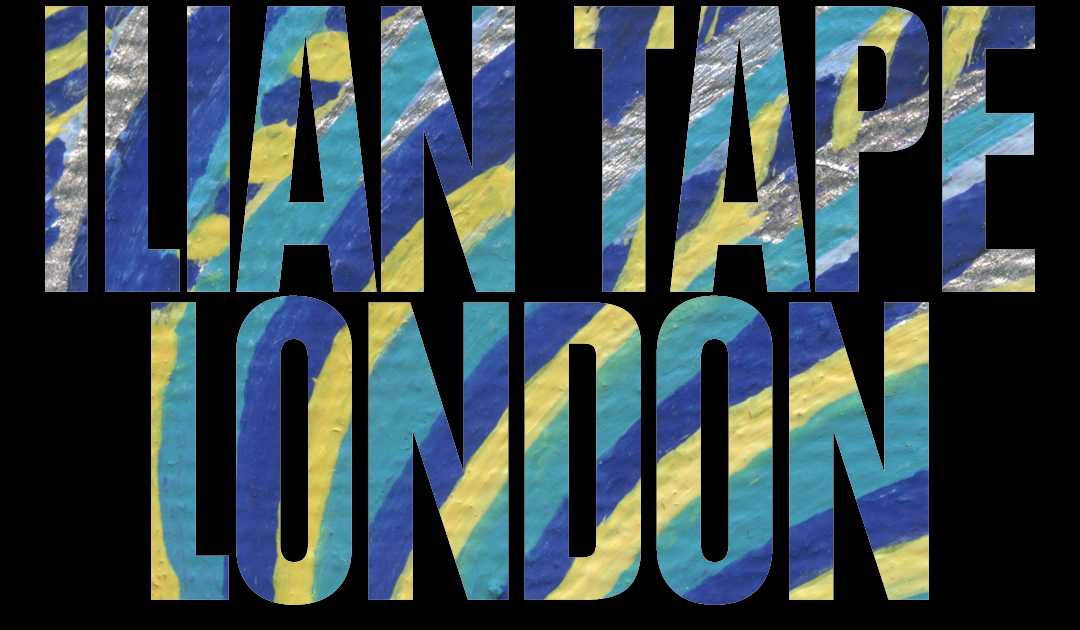 ILIAN TAPE London at The Cause, London