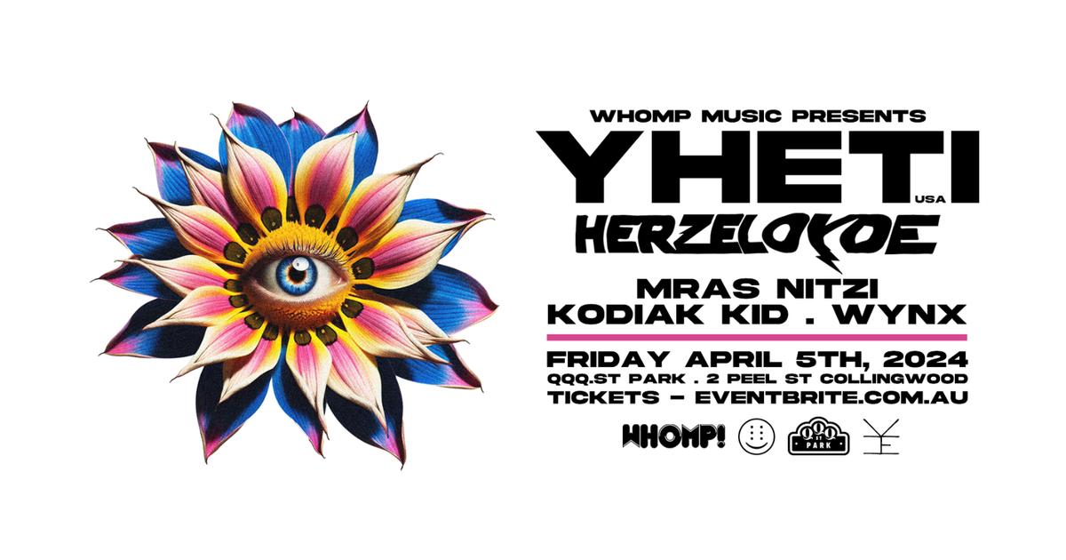 Whomp pres. Yheti, Herzeloyde & Mras Nitzi at QQQ ST. Park, Melbourne