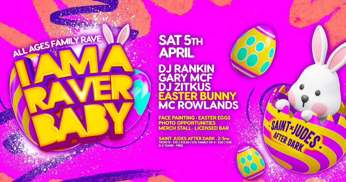 I Am A Raver Baby - All Ages Family Rave at Saint Judes, Glasgow