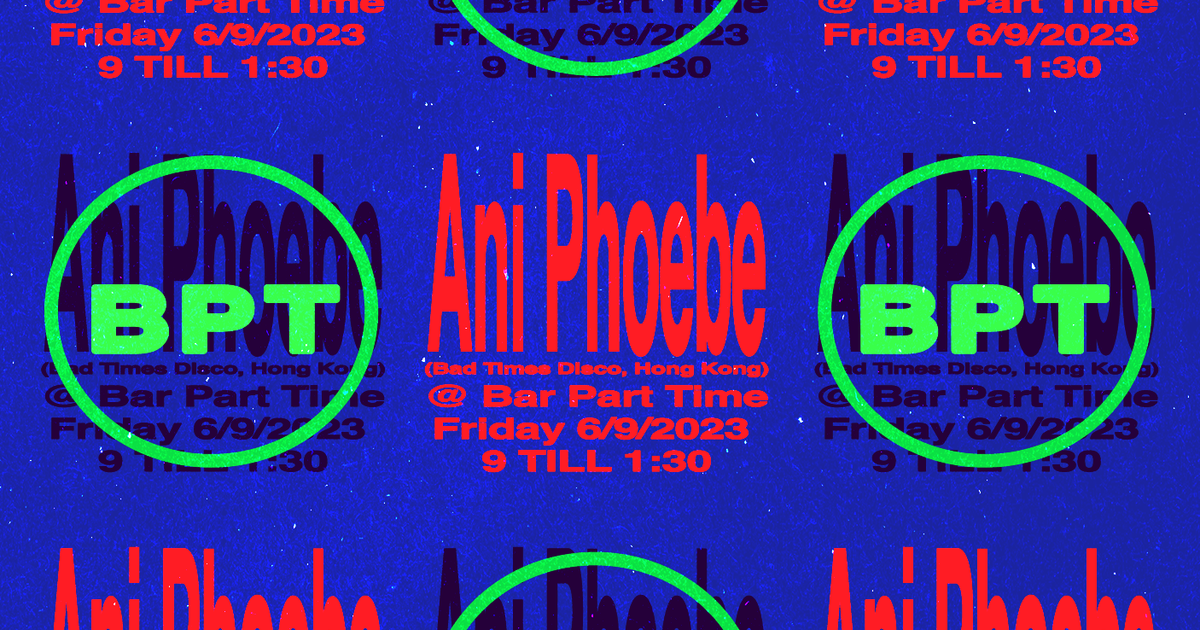 Ani Phoebe (Bad Times Disco, HK) at B.P.T at Bar Part Time, San ...