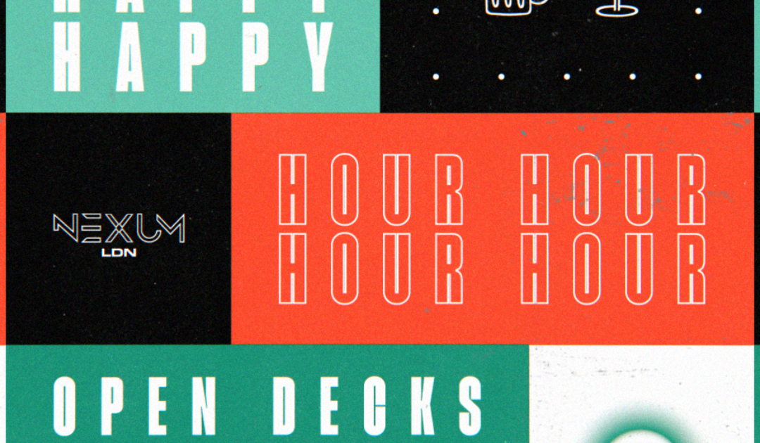 NEXUM LDN OPEN DECKS & HAPPY HOUR (Free Entry) at Rolling Stock, London