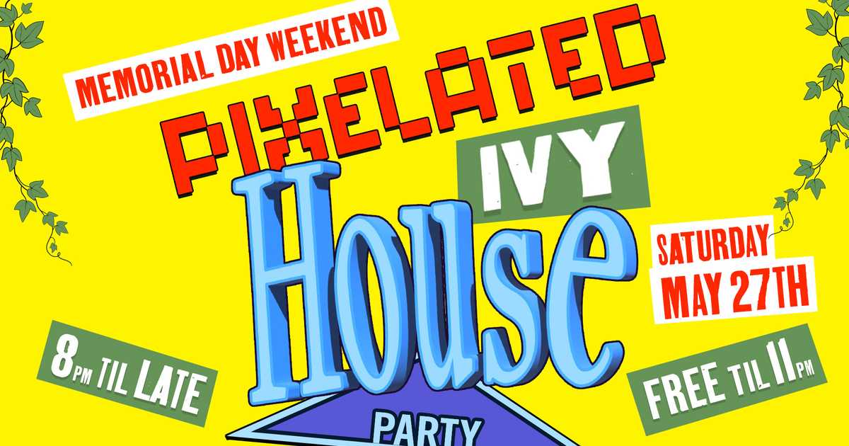 PIXELaTED IVY HOUSE PARTY MEMORIAL DAY WEEKEND at IVY House Studio, New York