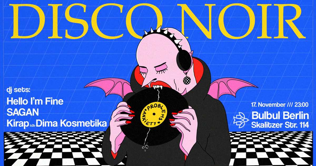 Disco Noir Collective: SAGAN, Kirap b2b Dima Kosmetika, Hello I'm Fine ...