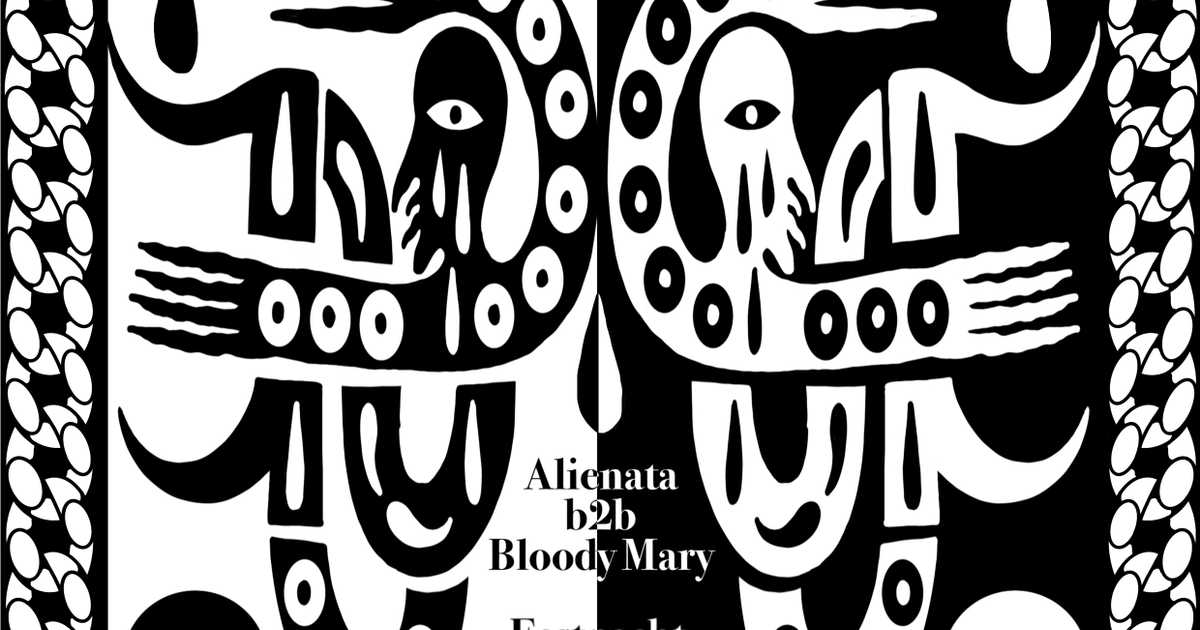 Neoprimitive with Bloody Mary b2b Alienata, L.F.T. & Festnacht at ...