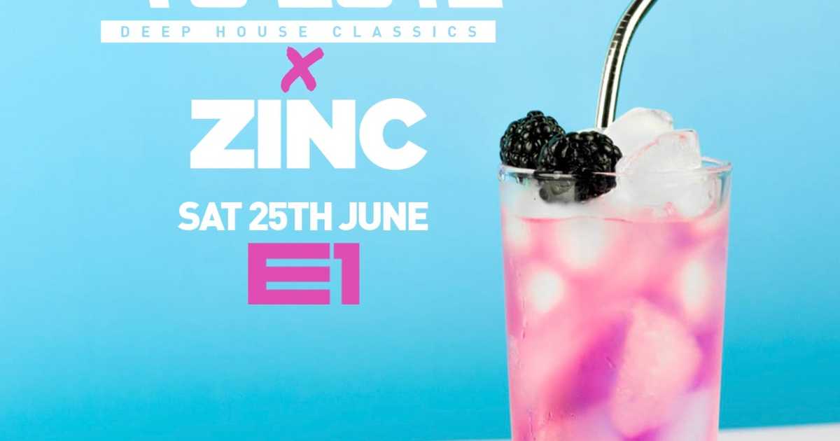 Back To 2012 x Zinc • Deep House Classics at E1, London