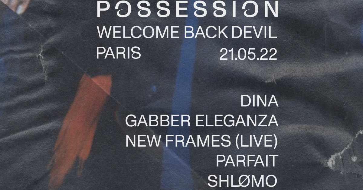 Possession: Welcome Back Devil at TBA - Secret Warehouse, Paris
